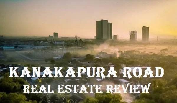 About Kanakapura Road Real Estate Review